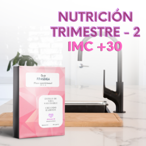 PLAN TRIMESTRAL NUTRICIÓN IMC +30 (2º trimestre)
